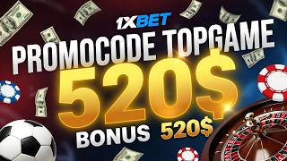 Unlock Your $520 1XBET BONUS with Promo Code TOPGAME!