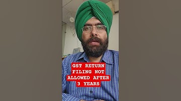 GST RETURN FILING NOT ALLOWED AFTER 3 YEARS #GST #GSTRETURN