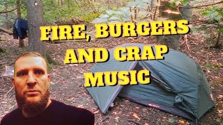 Fire, Burgers and Listening to worst album ever made?(A Woodland Camp)