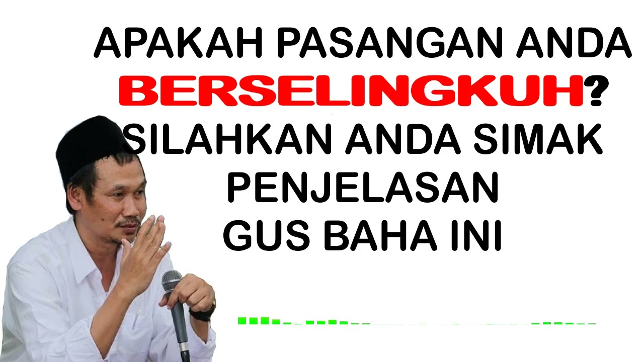 Bila Pasangan Anda Selingkuh, Simak Pengajian Gus Baha ini
