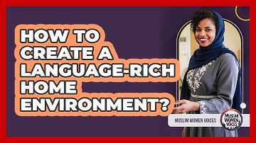 How To Create A Language-Rich Home Environment?