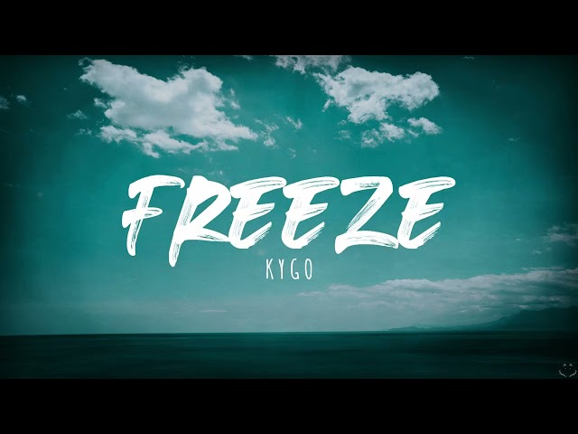 Kygo - Freeze (Lyrics) 1 Hour class=