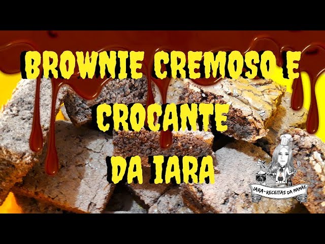 ️ BROWNIE CREMOSO, MACIO, CROCANTE E COM MUITO CHOCOLATE DA IARA ️