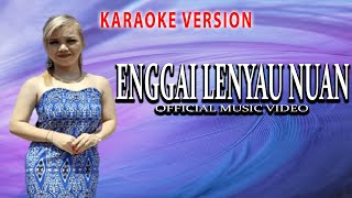 Enggai Lenyau Nuan -  Clara George (Karaoke Version)