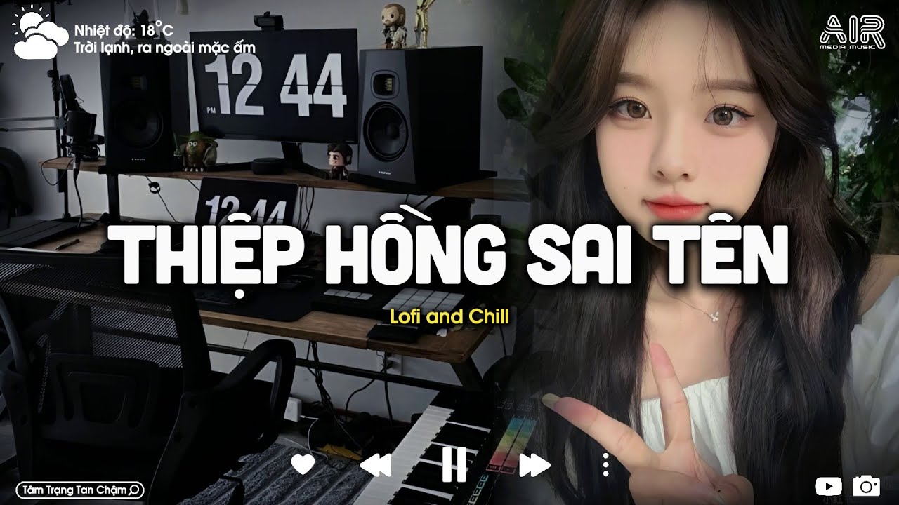 Thiệp Hồng Sai Tên Lofi ♫ Em Viết Thiệp Hồng Tên Em Thì Đúng ♫ Nhạc Lofi Chill Tâm Trạng Buồn 2025
