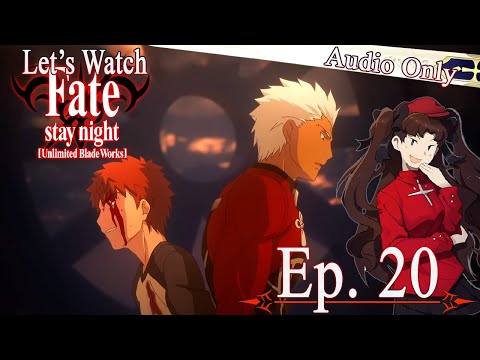Let's Watch Fate/stay night: Unlimited Blade Works - Episode 20 Let's Watch Fate/stay night: Unlimited Blade Works - Episode 20