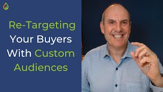 Small Business Remarketing | Re-targeting Your Buyers With Custom Audiences On Google & LinkedIn