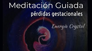 Meditación Guiada: Sanando pérdidas gestacionales.