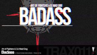 Art Of Fighters & Dj Mad Dog - Badass