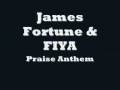 James Fortune & FIYA - Praise Anthem