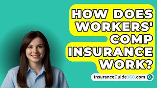 How Does Workers' Comp Insurance Work? -  InsuranceGuide360.com