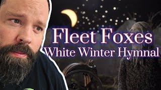 THIS WAS SPECIAL! Fleet Foxes "White Winter Hymnal"
