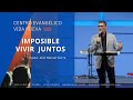 Imposible vivir juntos, por el pastor José Manuel Sierra