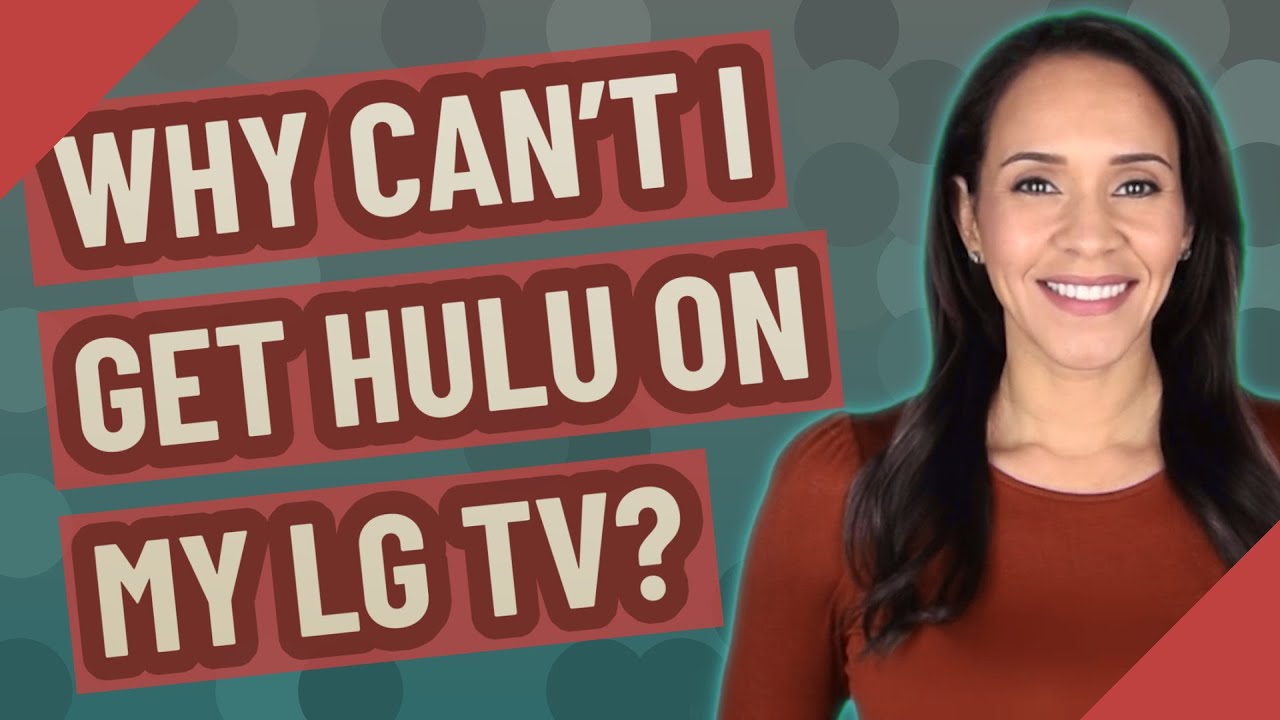 Why Can't I Get Hulu On My Tv
