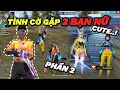 QUYẾT GM - Ghép Thế Giới Gặp Hai Bạn Nữ Siêu Cute P2 🤣