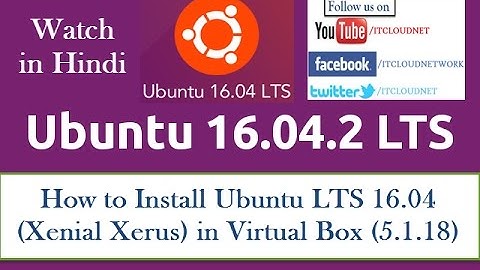 How to Install Ubuntu 16.04 in Virtual Box | Install Ubuntu on Oracle VirtualBox (Watch in Hindi)