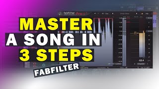How To Master A Song In 3 Steps - Mastering With FabFilter Plugins