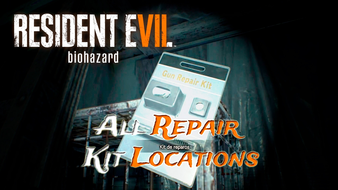 Resident Evil 7 (Normal) - Localização dos kits de reparos/All Repair Kit Locations - Pirata