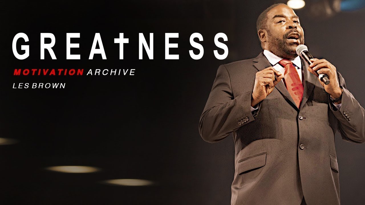 HAVE FAITH - Motivational Speech For Success 2018 - Les Brown POWERFUL