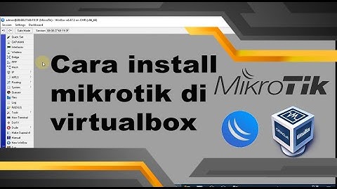TUTORIAL INSTALL MIKROTIK DI VIRTUAL BOX (MIKROTIK CHR)
