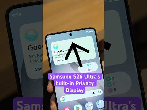 Samsung S26 Ultra’s built-in Privacy Display can be toggled on, off, or set to specific apps.