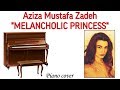 Aziza Mustafa Zadeh «Melancholic Princess» (piano cover). Əzizə Mustafazadə