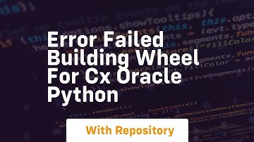 Error failed building wheel for cx oracle python
