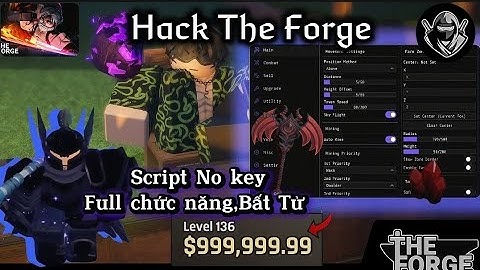 Hướng dẫn Hack The Forge Script Auto Fram,bất tử,,kill aura,rèn,auto sell,buy No key siêu dễ !