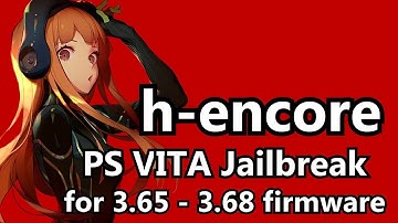 h encore: Second public jailbreak for PS VITA - Homebrew for 3.65, 3.67, 3.68 firmware