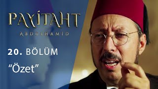 Payitaht Abdülhamid 20. Bölüm - Özet