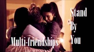 Multi-friendships | Stand by you