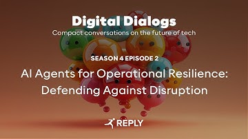 Digital Dialogs (Episode 4 | S2) AI Agents for Operational Resilience: Defending Against Disruption