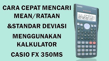 CARA MENCARI MEAN/RATAAN, SIMPANGAN BAKU/STANDAR DEVIASI DENGAN KALKULATOR  CASIO FX 350 MS