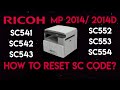 Ricoh MP 2014/ 2014D How to Reset SC541,SC542,SC543,SC552, SC553, SC554 error code?