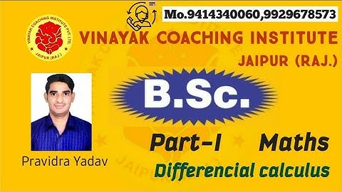 B. Sc.Part -I Maths(Diff.Cal)Class-11/Vinayak Coaching Institute, Jaipur