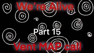 We’re Alive || MAP CALL  (10 parts open)