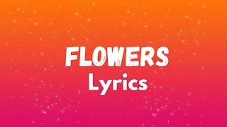 Flowers - Miley Cyrus (Lyrics)