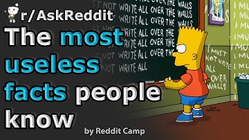 What is the most useless fact you know? r/AskReddit