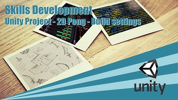 Skills Development - Unity 2D Pong - Build settings and exporting your game