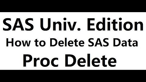2020 06 08. SAS University Edition. How to Delete SAS Data. Proc Delete