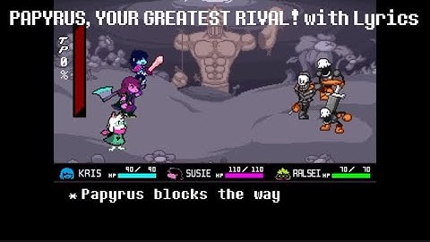 PAPYRUS, YOUR GREATEST RIVAL! with Lyrics - Deltarune UST