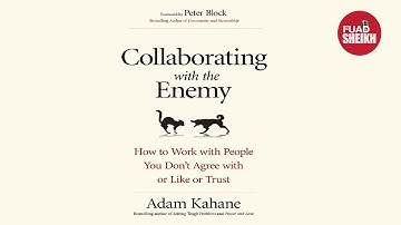 Mastering Collaboration: A Deep Dive into Adam Kahane