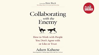 Mastering Collaboration: A Deep Dive into Adam Kahane's "Collaborating with the Enemy