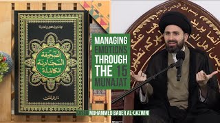 Managing Emotions Through The 15 Munajat - Sayed Mohammed Baqer Al-Qazwini