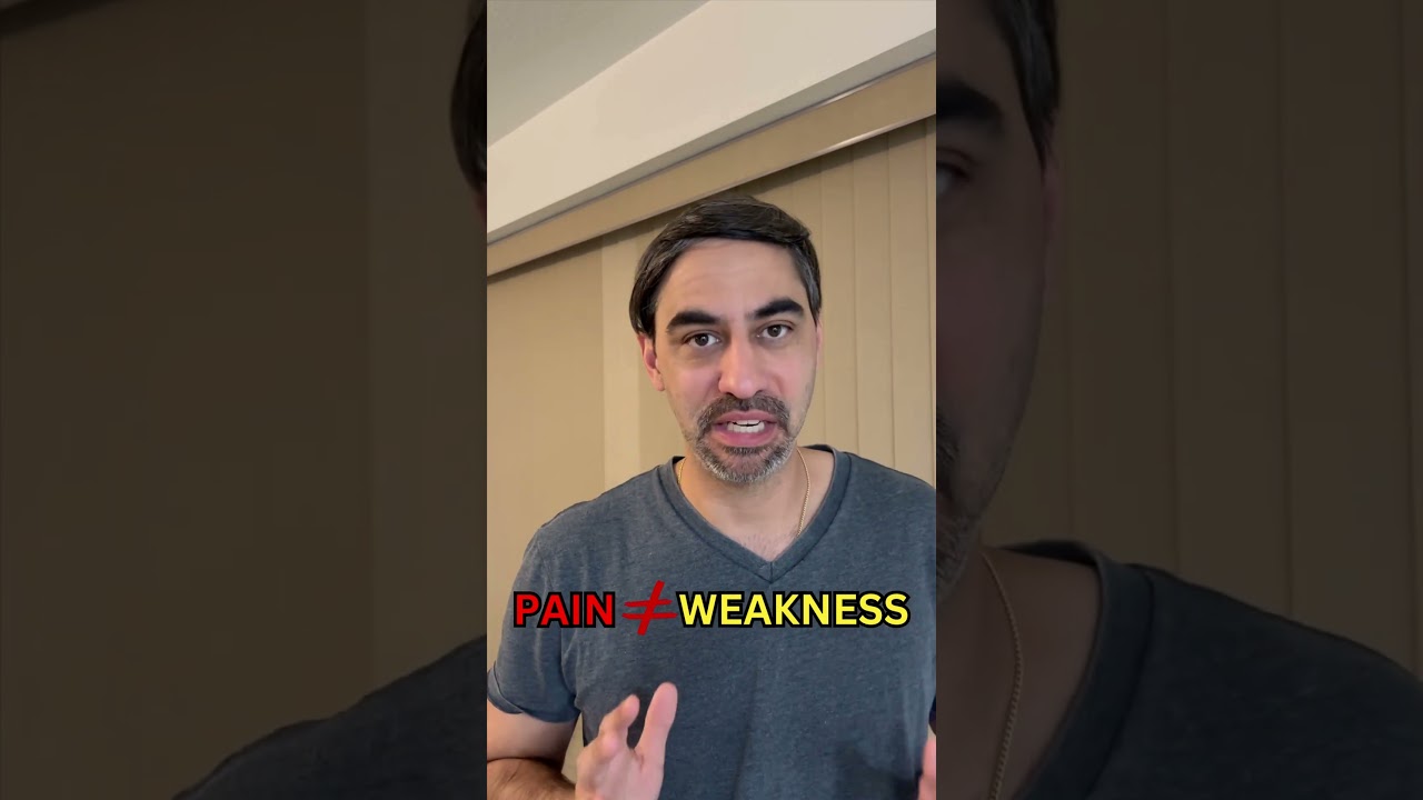 Pain Does NOT Mean Weakness