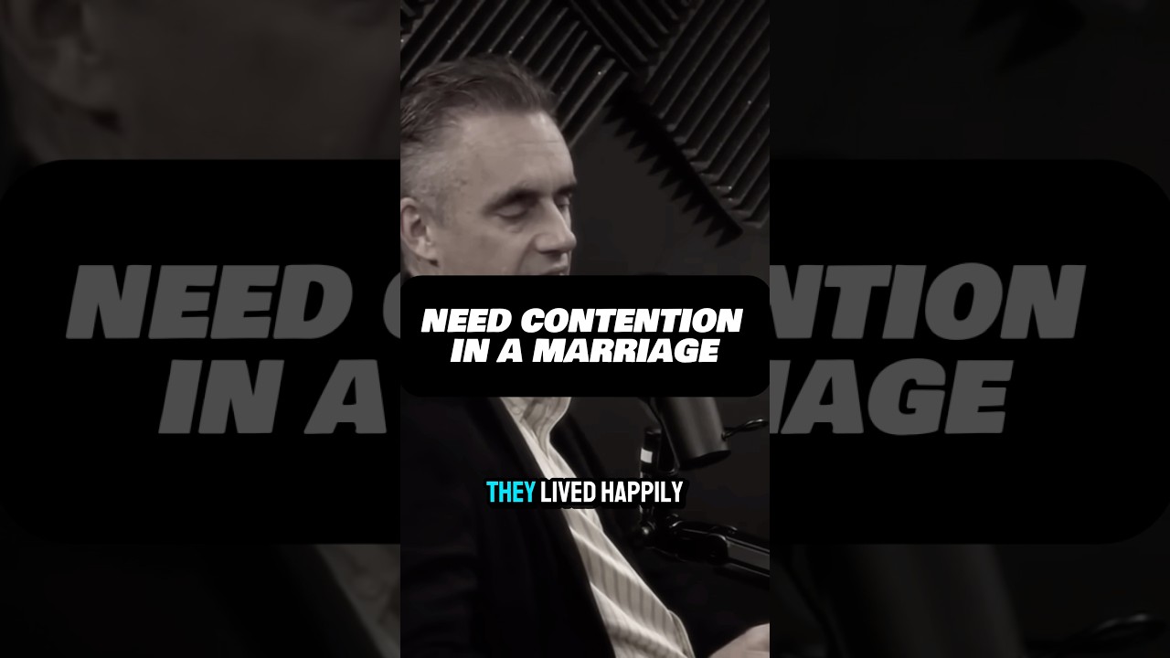 Jordan Peterson REVEALS contention is healthy in marriage 