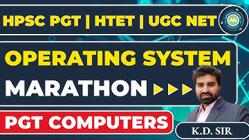 HPSC PGT Computer Science|| OS MARATHON PART-1 || BY K.D SIR | HPSC PGT | HTET | UGC NET