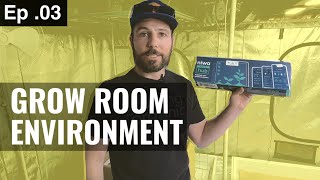 SETTING UP GROW TENT ENVIRONMENT Season 3, Episode 3