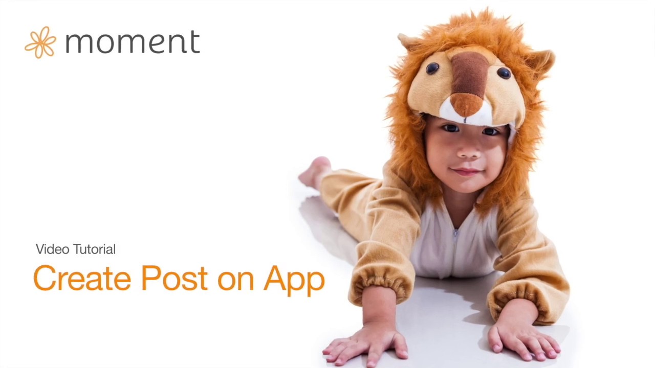 Moment Tutorial - Post in the App