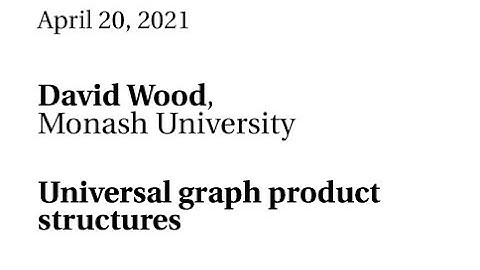 04/20/21 - David Wood - Universal graph product structures